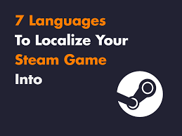 What Languages To Localize Your Steam Game Into Language Steam Games
