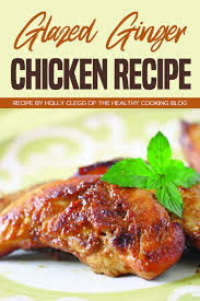 (whew!) this soup is also great for inflammation and arthritis, due to the healing qualities of gingerol (from the ginger). Glazed Ginger Chicken Recipe 152 Calories Bariatric Friendly Obesityhelp