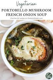 Portobello Mushroom French Onion Soup Recipe Vegetarian French Onion Soup Vegetarian French Onion Soup Recipe Vegetarian Holiday Recipes