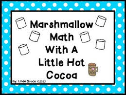 These activities keep in mind the developmental characteristics of kindergartners and the math goals for 4. Marshmallow Math With A Little Hot Cocoa Common Core Aligned Math Activities Word Problems Common Core Aligned Math Activities