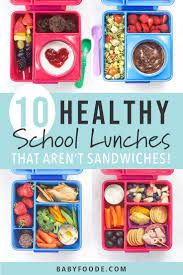 10 Easy Healthy School Lunch Ideas No Sandwiches Baby Foode Recipe Healthy School Lunches Healthy School Easy Healthy