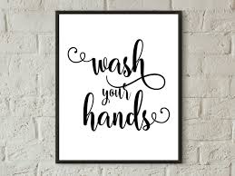 Black White Prints For Bathroom Wash Your Hands Typography Print Bathroom Wall Art Bathroom Signs Printable Quotes Bathroom Wall Decor Black And Bathroom Signs Bathroom Prints Hand Typography