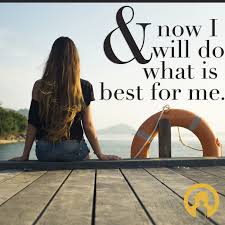 And Now I Will Do What Is Best For Me Putting Yourself First Doesn T Mean You Are Being Selfish As Long As Goodness Improv Live Life Daily Affirmations Life