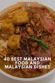 40 Best Malaysian Food And Malaysian Dishes Malaysian Food Malaysian Cuisine Malay Food