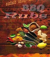 Bbq Rubs Einfach Selber Machen Bbq Rezepte 1 Pdf Rub Selber Machen Bbq Rezepte Bbq