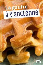 Gaufres A La Cannelle A L Ancienne Recette Gaufres Recette Recettes De Cuisine