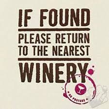 If Found Please Return To The Nearest Winery Immediately Wine Quotes Wine Humor Wine Quotes Funny