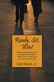 Ready, Set, Win! by Earl Davis, Jr., published by Opulence Publishing  Group, a subsidiary of Create Winners, Inc.