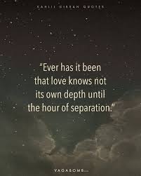 14 Kahlil Gibran Quotes That Ll Change The Way You Look At Life And Love Kahlil Gibran Quotes Grief Quotes Rumi Quotes