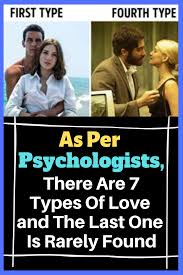As Per Psychologists There Are 7 Types Of Love And The Last One Is Rarely Found 7 Types Of Love Funny Relationship Funny Quotes