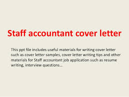 Maybe you would like to learn more about one of these? Staff Accountant Cover Letter