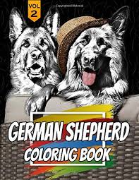 They are a smart breed and a true working dog. Amazon Com German Shepherd Coloring Book Volume 2 52 Beautiful Realistic Drawings German Shepherd Dog Coloring Pages For Adults Relaxation 8 5 X 11 In 9798645332204 Publishing Sbep Books