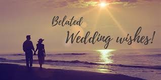 Belated Wedding Wishes