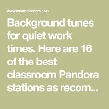 The 16 Best Classroom Pandora Stations As Recommended By Teachers Pandora Stations Classroom Management Techniques Classroom