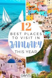 12 Best Places To Visit In January 2020 Goats On The Road Cool Places To Visit Best Places To Travel Winter Travel Destinations