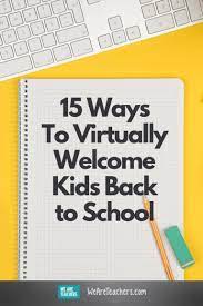15 Ways To Virtually Welcome Kids Back To School Digital Learning Classroom Virtual School Online Teaching