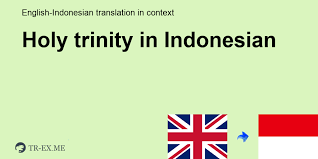Bambang noorsena sejarah kristen awal. Holy Trinity In Indonesian Translation Examples Of Use Holy Trinity In A Sentence In English