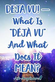 10 Spiritual Deja Vu Meanings What Does Deja Vu Mean Guide Ask Angels Com Spiritual Guidance Spiritual Awakening Positive Quotes Motivation