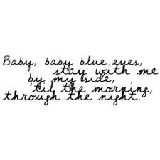 Baby Blue Eyes A Rocket To The Moon Blue Eyes Lyrics Cool Lyrics Quotes