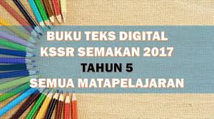 Pelaksanaan kssr (semakan 2017) menggunakan dokumen standard kurikulum dan pentaksiran (dksp). Buku Teks Digital Kssr Semakan 2017 Tahun 5 Semua Matapelajaran Mulai 2021 Layanlah Berita Terkini Tips Berguna Maklumat