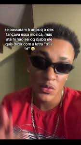 Música Jovem Dex: Mistérios da Letra B e D