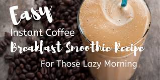 To make the healthy coffee smoothie recipe: Easy Healthy Instant Coffee Breakfast Smoothie Recipe For Busy Mornings Warms My Soul