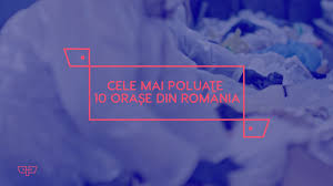 Cel mai poluat oras din lume este in india. Cele Mai Poluate 10 OraÈe Din Romania Cat De GravÄ E Problema