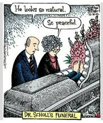 Dr Scholl S Funeral Death Humor Funeral Jokes Morbid Humor