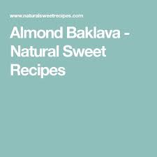 Almond Baklava Natural Sweet Recipes Homemade Baklava Recipe Baklava Baklava Recipe