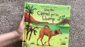 Now this is the second tale, and it tells how the camel got his big hump. when the animals began to work for man, the camel lived in a desert because he was idle and refused to help. How The Camel Got His Hump Brand New 2018 Summer Release Youtube