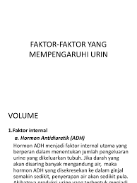 Berat jenis dipengaruhi oleh berat dan jenis zat terlarut. Faktor Faktor Yang Mempengaruhi Urin
