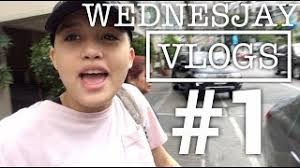 WEDNESJAY VLOGS