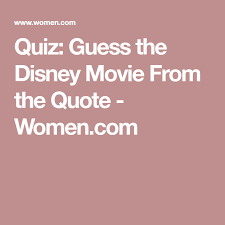 Quiz Guess The Disney Movie From The Quote Disney Movies Quiz Best Disney Quotes