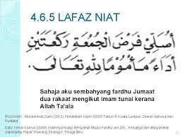 Yakni dimulai dengan niat sholat jum'at seraya takbiratul ihram dan diakhiri dengan salam. Niat Solat Jumaat