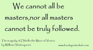 Explore 188 transgender quotes by authors including trisha paytas, nikki glaser, and judith light at brainyquote. A Quote From The Story Othello Quotes Othello Book Quotes