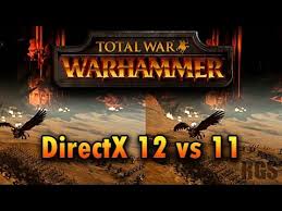 Total War: Warhammer DirectX 11 vs DirectX 12 Benchmark