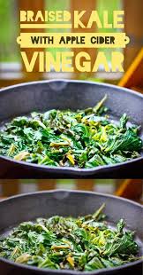 10 Minute Braised Kale Recipe Braised Kale Apple Cider Vinegar Recipes Vegan Side Dishes