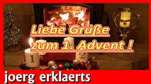 Wann ist der erste advent? Liebe Grusse Zum 1 Advent Ein Gruss Zum Ersten Advent Fur Euch Adventsgrusse Fur Dich Youtube