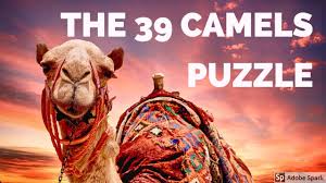 The reason behind the name 'camel spiders' is. The 39 Camels Puzzle An Example Of Strategic Approach Solution Youtube