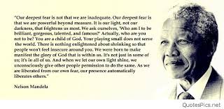Our Deepest Fear Is Not That We Are Inadequate Yahoo Image Search Results Our Deepest Fear Quote Mandela Quotes Nelson Mandela Quotes
