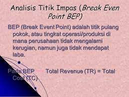 • menghitung titik pulang modal menggunakan: Pengertian Titik Pulang Pokok Tpp
