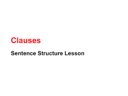 Clauses Lesson Ppt Ereadingworksheets Students read ten informational text passages and identify the text structure text structure powerpoint. studylib