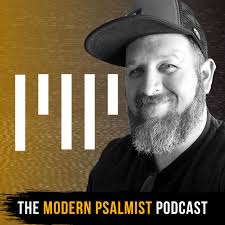 The Modern Psalmist Podcast