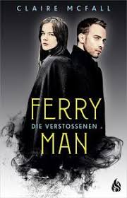 His role in the games is simple: Ferryman Die Verstossenen Bd 3 Von Claire Mcfall Buch Thalia