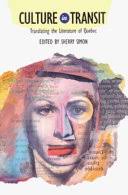 Culture in Transit: Translating the Literature of Quebec