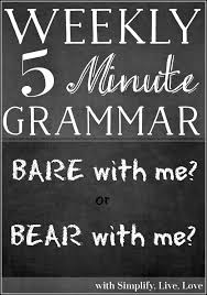 Thank you, i'll bear that in mind to express that actually you won't do that and it is a way to avoid exploding towards a remark. 5 Minute Grammar Lesson Bare With Me Or Bear With Me Simplify Live Love