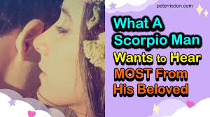 They are always on the lookout, watching for evidence that someone has betrayed them or hurt him. What A Scorpio Man Wants To Hear Most From His Beloved