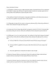 Some of the worksheets displayed are 5 1213, friction 2 work, physics friction work, friction work, lesson 2, force mass acceleration friction work, physics 02 03 friction name, friction and net force work 2. Friction Worksheet