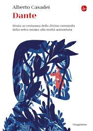 Fatti non foste per viver come bruti: Uscendo Dalla Selva Oscura Il Dante Di Alberto Casadei Criticaletteraria