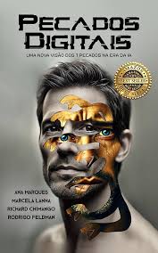 PECADOS DIGITAIS: Uma Nova Visão dos 7 Pecados na Era da IA (Portuguese  Edition) eBook : Lanna, Marcela , Feldman, Rodrigo , Chimango, Richard,  Marques, Ana : Amazon.com.au: Kindle Store